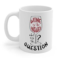 Wine Is The Answer, What Was The Question? Mug - One Size