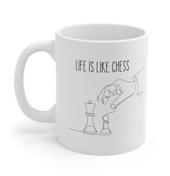 Life Is Like Chess For Chess Fanatics Ceramic Mug 11oz - One Size
