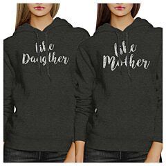 Like Daughter Like Mother Charcoal Grey Hoodie Mothers Day Gifts