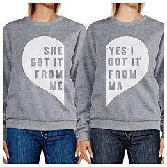 She Got It From Me Grey Sweatshirts Funny Gift Ideas For Mothers