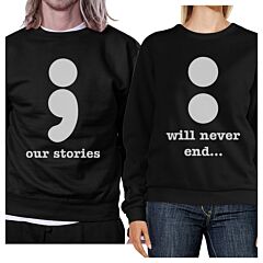 Our Stories Will Never End Matching Couple Black Sweatshirts