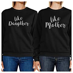 Like Daughter Like Mother Black Mom Daughter Matching Sweatshirts