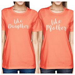 Like Daughter Like Mother Peach Womens Graphic T Shirts For Moms