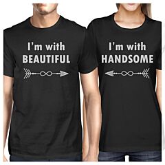 I'm With Beautiful And Handsome Matching Couple Black Shirts