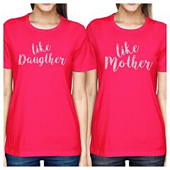 Like Daughter Like Mother Hot Pink Unique Moms Gifts From Daughters