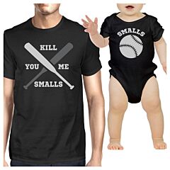 You Kill Me Smalls Baseball Dad and Baby Matching Black Shirts