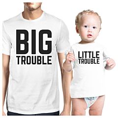 Big Trouble Little Trouble White Dad and Baby Tee Funny Dad Gifts