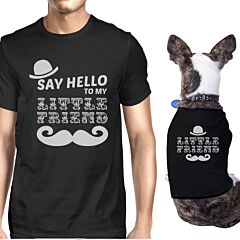 Say Hello To My Little Friend Mustache Owner and Pet Matching Black Shirts