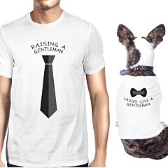 Raising A Gentleman Ladies Love A Gentleman Owner and Pet Matching White Shirts