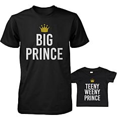 Funny Big Prince Teeny Weeny Prince Matching Dad Shirt and Baby Shirt