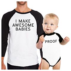 I Make Awesome Babies Proof Unique Design Dad Son Matching T Shirts