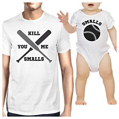 You Kill Me Smalls Baseball Dad and Baby Matching White Shirts