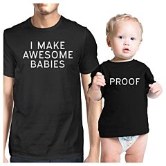 Awesome Babies Proof Matching Graphic T-Shirts For Dad and Baby Boy