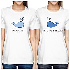 Whale Be Friend Forever Best Friend Matching White Cute Summer Tee