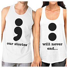 Our Stories Will Never End Matching Couple White Tank Tops