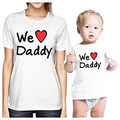 We Love Daddy White Mom Baby Girl Matching Shirts Gifts For Dad