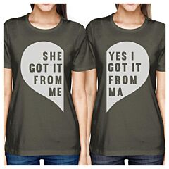 She Got It From Me Dark Grey Mom Daughter Matching T-Shirt For Moms