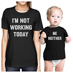 Not Working Today Me Neither Black Matching T-Shirt Funny Gifts