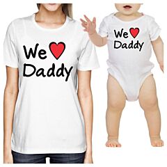 We Love Daddy White Mom and Baby Matching Shirts Cute Gifts For Dad