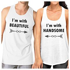 I'm With Beautiful And Handsome Matching Couple White Tank Tops