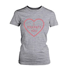 Women's Cute Graphic Tee - I Tolerate You Grey Cotton T-shirt