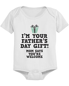 I'm Your Father's Day Gift - Funny Graphic Statement Bodysuit / Infant T-shirt