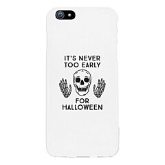 It's Never Too Early For Halloween White Phone Case