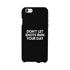 Don't Let Idiot Black Ultra Slim Cute Phone Cases Apple, Samsung Galaxy, LG, HTC