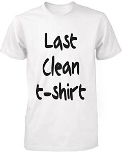 Funny Graphic Tees Men's White Cotton T-shirt - Last Clean Shirt