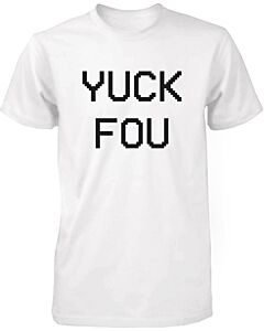 Yuck Fou Funny Men's Shirt Humorous Graphic Tees White Short Sleeve T-shirt