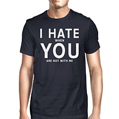 I Hate You Men's Navy T-shirt Funny Quote Funny Quote For Guys
