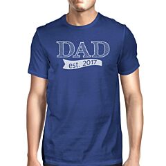Dad Est 2017 Mens Blue Round Neck Tee Funny Gifts For Baby Shower