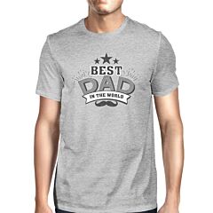 Best Dad In The World Mens Grey T-Shirt Unique Design Tee For Dad