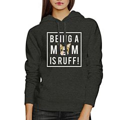 Being A Mom Is Ruff Dark Grey Unisex Hoodie Mothers Day Gift Ideas