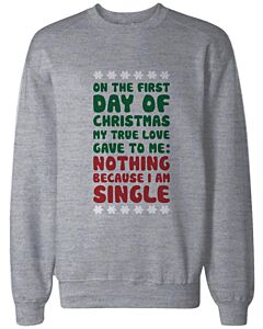 True Love Gave To Me Nothing Funny Christmas Sweatshirts Snowflakes Sweaters