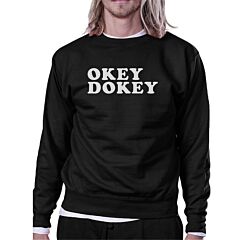Okey Dokey Black Sweatshirt Cute Graphic Design Simple Typography