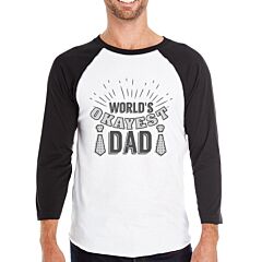 World's Okayest Dad Mens Raglan Baseball Tee Witty Gifts For Dad