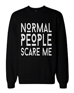 Humorous Graphic Sweatshirts in Black - Normal People Scare Me