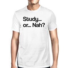 Study Or Nah Mens White Shirt