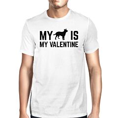 My Dog My Valentine Mens White T-shirt Funny Valentine's Gift Ideas