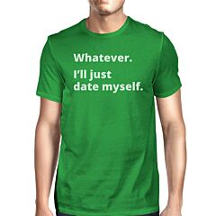 Date Myself Men's Kelly Green Cotton T-Shirt Funny Graphic Shirt