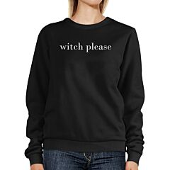 Witch Please Black Sweatshirt