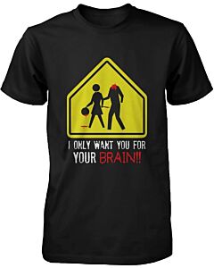 I Only Want You for Your Brain Zombie Men's Shirt Horror Funny Halloween Tshirt