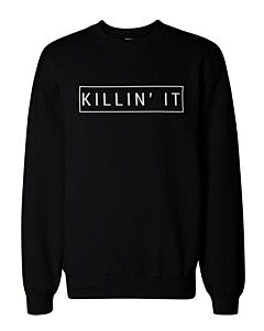 Killin' It Graphic Sweatshirts - Killing It Black Unisex Sweatshirts