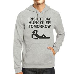 Irish Today Hungover Tomorrow Gray Unisex Hoodie Humorous Graphic