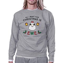 All I Want For Christmas Is Ewe Grey Sweatshirt