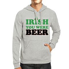 Irish You Were Beer Gray Hoodie Humorous St Patricks Day Gift Ideas