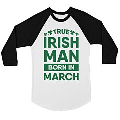 True Irish Born March Mens Baseball Shirt For St Patrick's Day