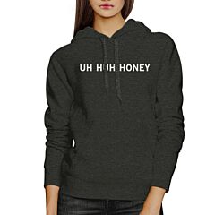 Uh Huh Honey Unisex Grey Hoodie Graphic Gift For Anniversary