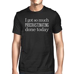 Procrastinating Done Today Mens Black Shirt
